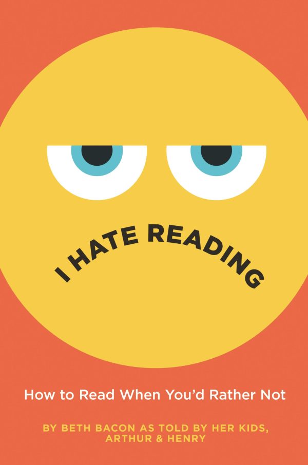 I Hate Reading : How to Read When You d Rather Not For Sale